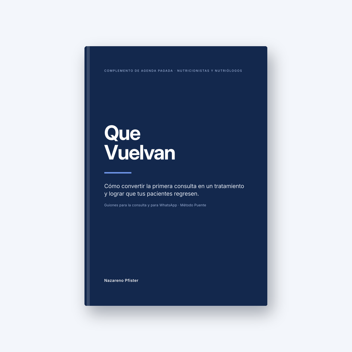 Que Vuelvan · Del paciente suelto al tratamiento